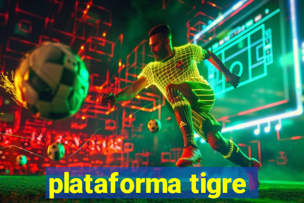 plataforma tigre